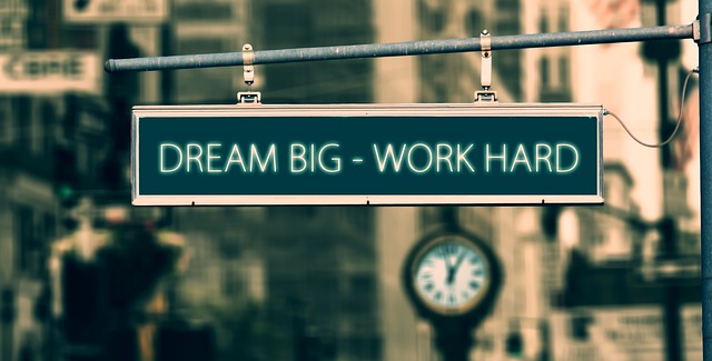 Dream Big - Work Hard