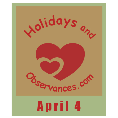 April 4 Information from the Holidays and Observances Website