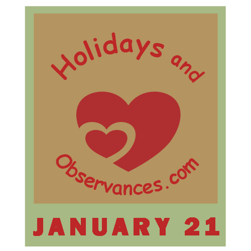 January 21 Information from the Holidays and Observances Website