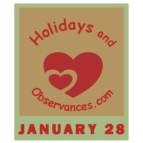 January 28 Information from the Holidays and Observances Website