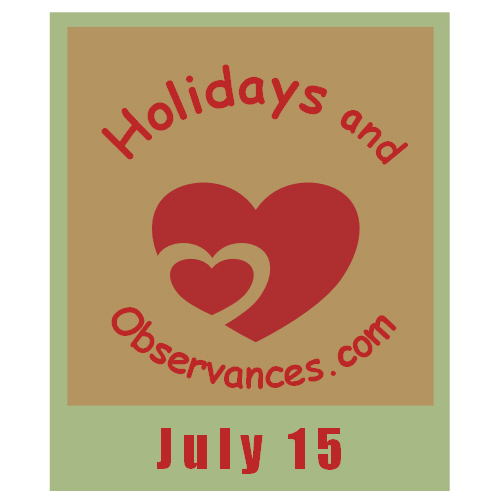 July 15 Information from the Holidays and Observances Website