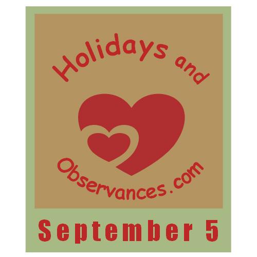 September 5 Information from the Holidays and Observances Website