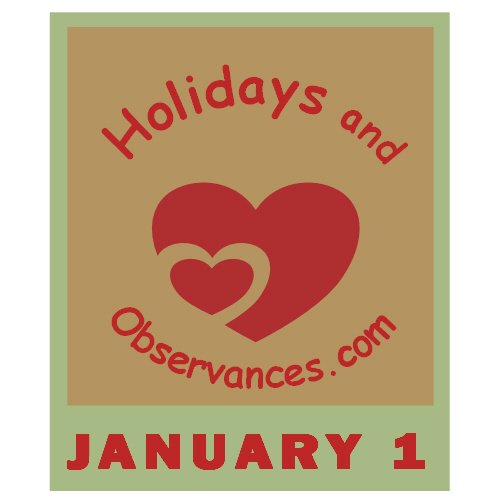 January 1 Information from the Holidays and Observances Website