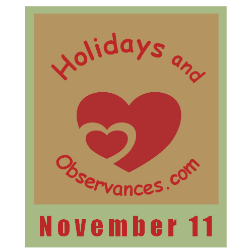 November 11 Information from the Holidays and Observances Website