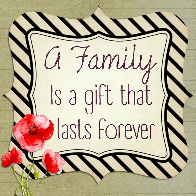 A Family is a Gift That Lasts Forever!